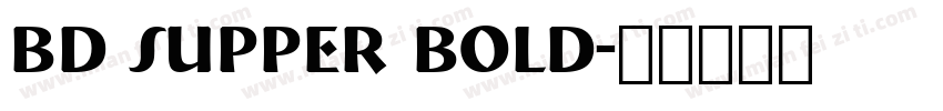 BD Supper Bold字体转换